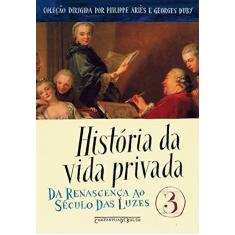 Imagem de História da Vida Privada - Vol. 3 - Ed. De Bolso - Ariès, Phillippe; Chartier, Roges - 9788535914351