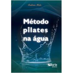 Imagem de Método Pilates na Água - Melo, Andréa - 9788576552727