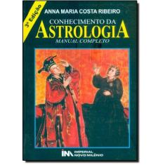 Imagem de Conhecimento da Astrologia - Ribeiro, Anna Maria Costa; Ribeiro, Anna Maria Costa - 9788599868287