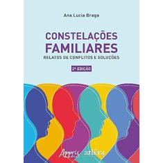 Imagem de Constelações Familiares. Relatos de Conflitos e Soluções - Ana Lucia Braga - 9788547307868