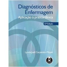 Imagem de Diagnósticos de Enfermagem - Aplicação à Prática Clínica - Lynda Juall Carpenito-moyet - 9788536326016