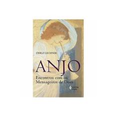 Imagem de Anjo: Encontros com os Mensageiros de Deus - Odilo Lechner - 9788532646156