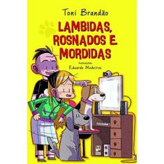 Imagem de Lambidas, Rosnadas e Mordidas - Brandão, Toni - 9788578886059