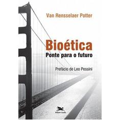 Imagem de Bioética. Ponte Para o Futuro - Van Rensselaer Potter - 9788515043927