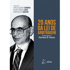 Imagem de 20 Anos da Lei de Arbitragem - Homenagem a Petrônio R. Muniz - Carlos Alberto Carmona - 9788597013221