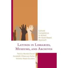 Imagem de Latinos In Libraries, Museums, And Archives