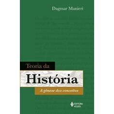 Imagem de Teoria da História - A Gênese Dos Conceitos - Nova Ortografia - Manieri, Dagmar - 9788532644862