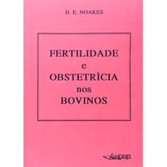 Imagem de Fertilidade e Obstetricia nos Bovinos - Noakes, D. E. - 9788574760711