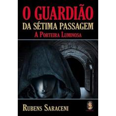 Imagem de O Guardião da Sétima Passagem - Saraceni, Rubens - 9788537003374