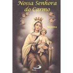 Imagem de Nossa Senhora Do Carmo. Novena - Capa Comum - 9788534913959