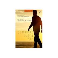Imagem de Começar Outra Vez - Sulamita Santos;margarida Da Cunha; - 9788578131760