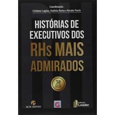 Imagem de Histórias De Executivos Dos Rhs Mais Admirados - Andréia Roma - 9788554740320