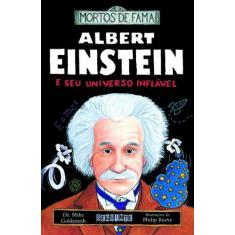 Imagem de Albert Einstein e seu Universo Inflável - Col. Mortos de Fama - Goldsmith, Mike - 9788535902945