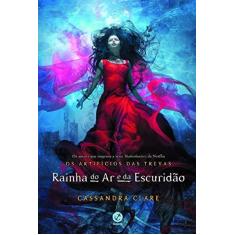Imagem de Rainha do ar e da escuridão (Vol. 3 Os Artifícios das Trevas) - Cassandra Clare - 9788501401069