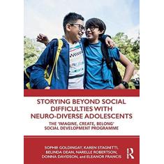 Imagem de Storying Beyond Social Difficulties with Neuro-Diverse Adolescents: The Imagine, Create, Belong Social Development Programme