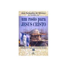 Imagem de Um Rosto Para Jesus Cristo - Capa Comum - 9788535627268
