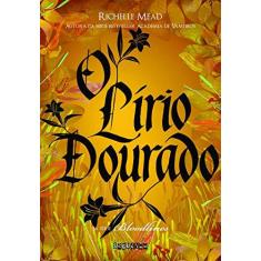 Imagem de O Lírio Dourado - Vol. 2 - Coleção Bloodlines - Richelle Mead - 9788565765268