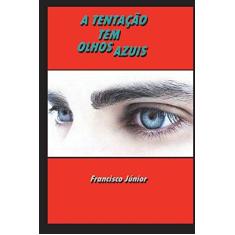 Imagem de A Tentação Tem Olhos Azuis - Francisco Rodrigues Júnior - 9781717805485