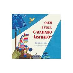 Imagem de Cavalinho Listrado. Quem E Você Cavalinho Listrado - Capa Comum - 9788539500543