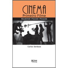 Imagem de Cinema - Primeiro Filme	descobrindo, Fazendo, Pensando - Gerbase, Carlos - 9788574212111