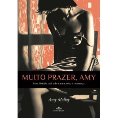 Imagem de Muito Prazer, Amy - uma História Real Sobre Amor, Sexo e Recomeço - Molly, Amy - 9788539002870