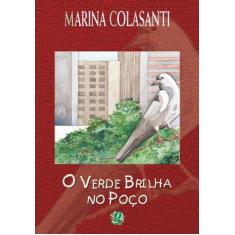 Imagem de O Verde Brilha no Poco - Colasanti, Marina - 9788526006621