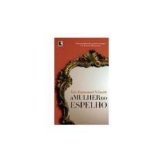 Imagem de A Mulher No Espelho - Schmitt, Eric-emmanuel - 9788501099846