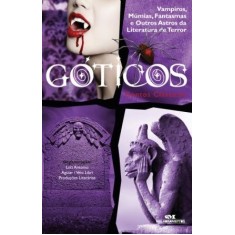 Imagem de Góticos - Contos Clássicos - Vampiros, Múmias, Fantasmas e Outros Astros da Literatura de Terror - Luiz Antonio Aguiar - 9788506066492