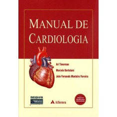 Imagem de Manual de Cardiologia - Bertolami, Marcelo; Ferreira, Joao Fernando Monteiro; Timerman, Ari - 9788538802884