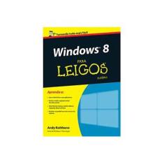 Imagem de Windows 8 Para Leigos - 3ª Ed. 2013 - Rathbone, Andy - 9788576088073