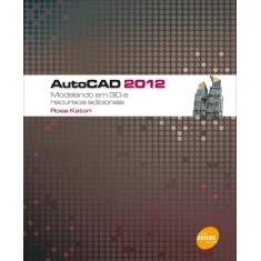 Imagem de Autocad 2012 - Modelando Em 3D e Recursos Adicionais - Katori, Rosa - 9788539601387
