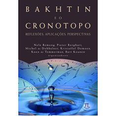 Imagem de Bakhtin e o Cronotopo. Reflexões, Aplicações, Perspectivas - Volume 1 - Nele Bemong - 9788579340895