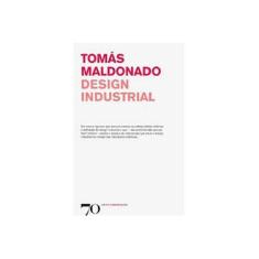 Imagem de Design Industrial - Tomas Maldonado - 9789724413310