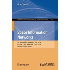 Imagem de Space Information Networks: 4th International Conference, Sinc 2019, Wuzhen, China, September 19-20, 2019, Revised Selected Papers: 1169