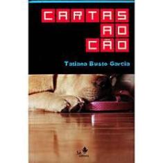 Imagem de Cartas ao Cão - Garcia, Tatiana Busto - 9788588193482