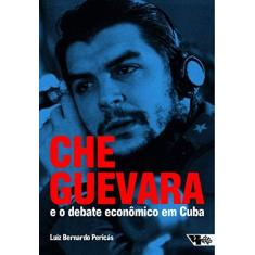 Imagem de Che Guevara e o Debate Econômico em Cuba - Luis Bernardo Pericás - 9788575596371