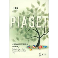 Imagem de A Formação do Símbolo na Criança - 4ª Ed. 2010 - Piaget, Jean - 9788521617617