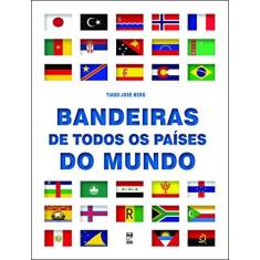Imagem de Bandeiras de Todos Os Países do Mundo - Berg, Tiago José - 9788578882129