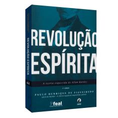 Imagem de Revolução Espírita. A Teoria Esquecida de Allan Kardec - Paulo Henrique De Figueiredo - 9788592693008