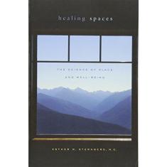 Imagem de Healing Spaces: The Science of Place and Well-Being - Esther M., M.D. Sternberg - 9780674057487