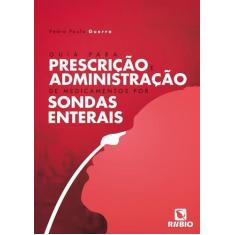 Imagem de Guia Para Prescricao E Administracao De Medicamentos Por Sondas Entera