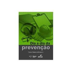 Imagem de Dia A Dia da Prevenção - Palasio De Moraes Jr., Cosmo - 9788578081478