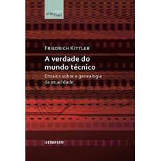 Imagem de A Verdade do Mundo Técnico - Kittler, Friedrich - 9788578661250