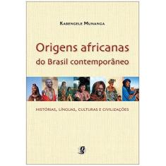 Imagem de Origens Africanas do Brasil Contemporâneo - Munanga, Kabengele - 9788526012660