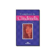 Imagem de Complexo de Cinderela - 3ª Ed. 2012 - Dowling, Collette - 9788506067079