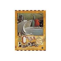 Imagem de A Coisa Perdida - Shaun Tan - 9788576758648