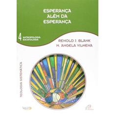 Imagem de Esperança Além da Esperança - Volume 4 - Renold J. Blank - 9788535611076