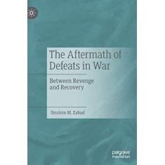 Imagem de The Aftermath of Defeats in War: Between Revenge and Recovery