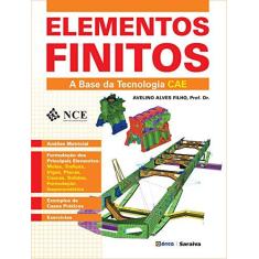Imagem de Elementos Finitos - A Base da Tecnologia Cae - F., Avelino Alves - 9788571947412