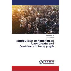 Imagem de Introduction to Hamiltonian fuzzy Graphs and Containers in fuzzy graph